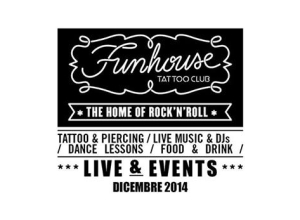 Funhouse Tatoo Club – Eventi Dicembre 2014